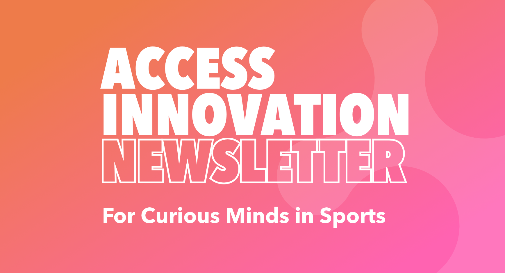 Access Innovation Newsletter Sign Up